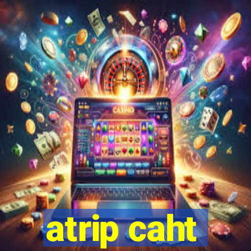 atrip caht